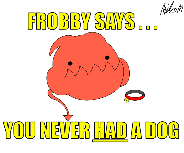 3. Frobby Says...