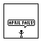 43. April Fails