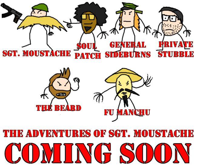 COMING SOON: The Adventures of Sgt. Moustache