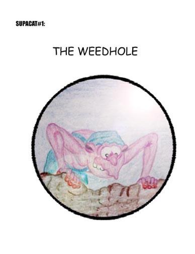 Supacat #1 The Weedhole
