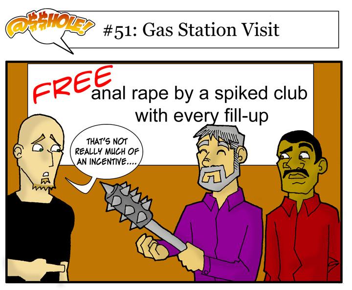 @$$hole! #51:  Gas Station Visit