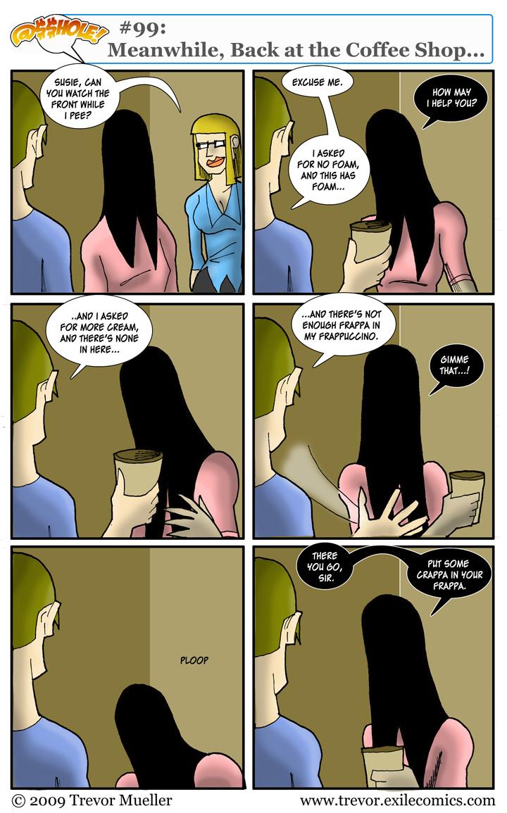 @$$hole! #99: Meanwhile, Back at the Coffee Shop...