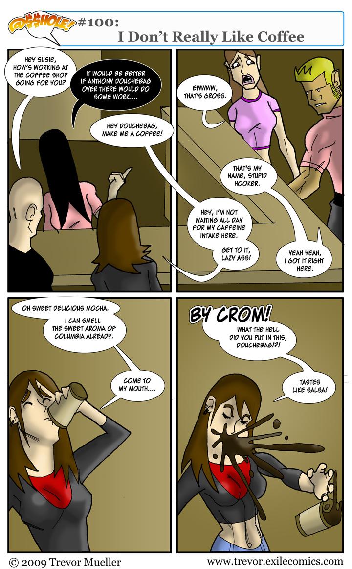 @$$hole! #100:  I Don't Really Like Coffee