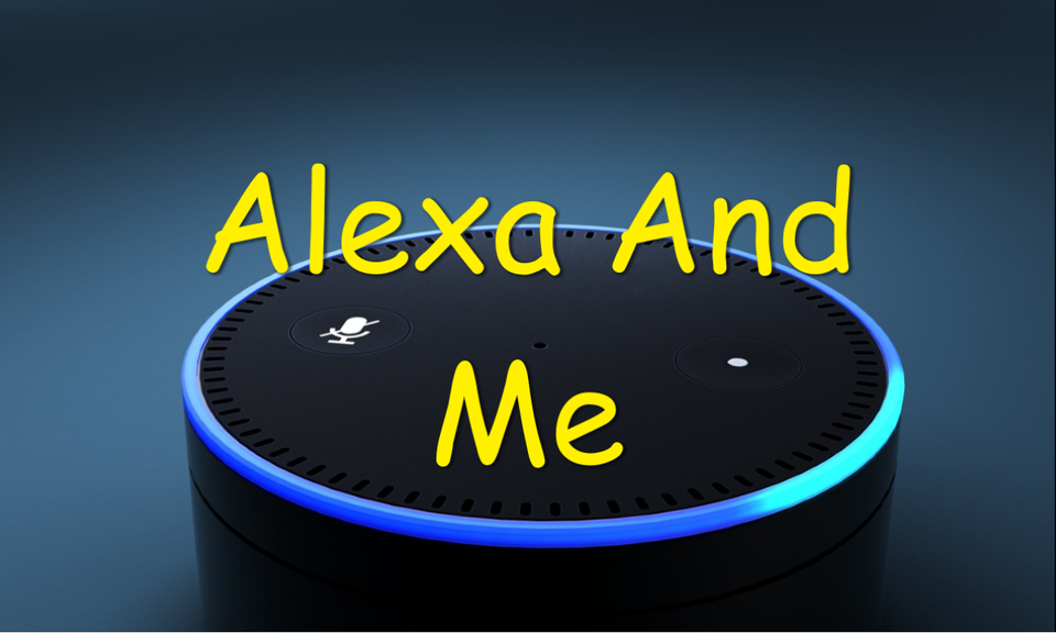 Alexa And Me