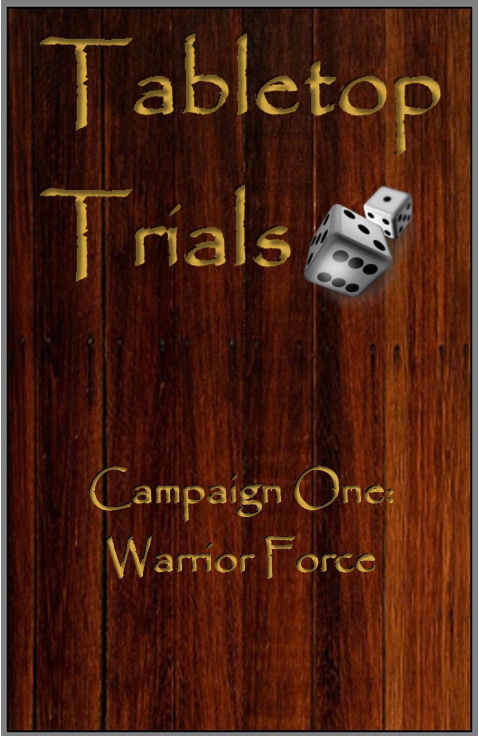Campaign One:  Warrior Force