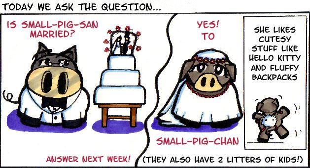 Cliffhanger #5: Is Small-Pig-san Married? ANSWER