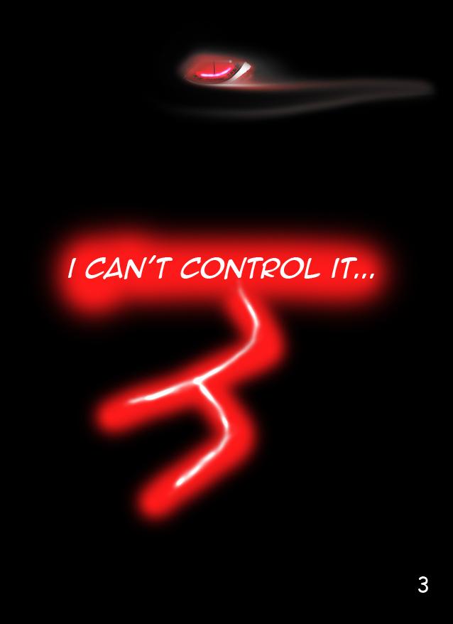 I can't control it...