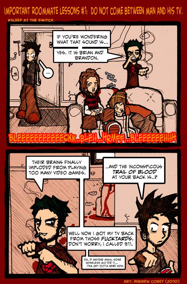 Important Roomate Lessons #1: Do not come between man and his TV