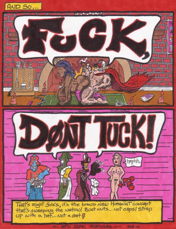 FUCK DON'T TUCK!!